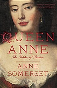 Queen Anne: The Politics of Passion (Paperback)