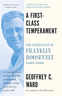 A First-Class Temperament: The Emergence of Franklin Roosevelt, 1905-1928 (Paperback)