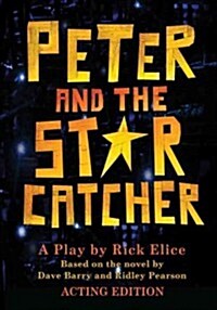 Peter and the Starcatcher-Acting Edition (Paperback, Acting)