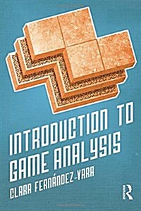 Introduction to Game Analysis (Hardcover)