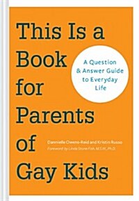 This Is a Book for Parents of Gay Kids: A Question & Answer Guide to Everyday Life (Paperback)