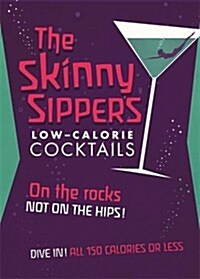 Skinny Sippers Low-calorie Cocktails (Hardcover)