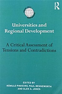 Universities and Regional Development : A Critical Assessment of Tensions and Contradictions (Paperback)