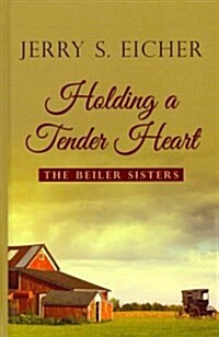 Holding a Tender Heart (Hardcover, Large Print)