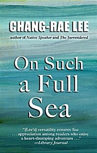 On Such a Full Sea (Hardcover, Large Print)