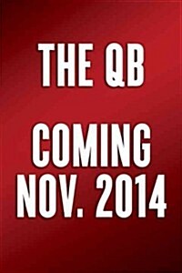 The QB: The Making of Modern Quarterbacks (Hardcover)