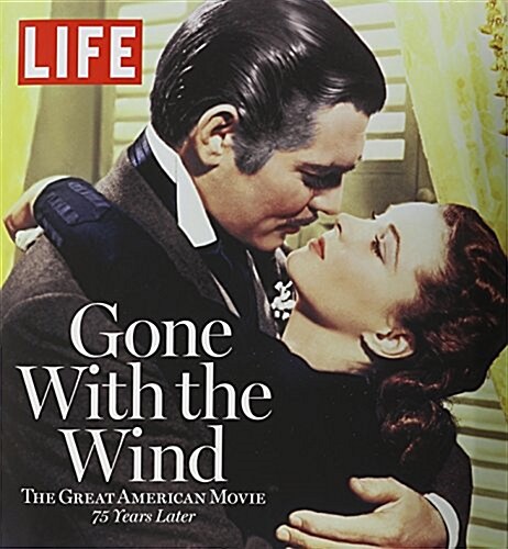 Gone with the Wind: The Great American Movie 75 Years Later (Hardcover)