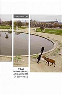 Tsai Ming-Liang and a Cinema of Slowness (Hardcover)