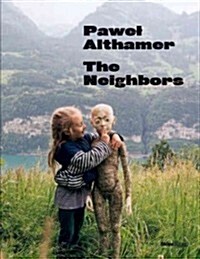 Pawel Althamer: The Neighbors (Paperback)