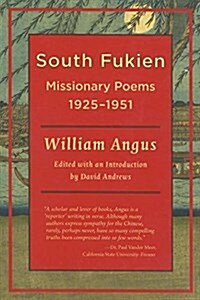 South Fukien: Missionary Poems, 1925-1951 (Hardcover)