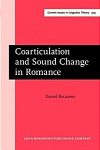 Coarticulation and Sound Change in Romance (Hardcover)