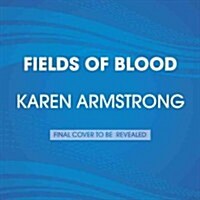 Fields of Blood: Religion and the History of Violence (Audio CD)