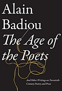 The Age of the Poets : And Other Writings on Twentieth-Century Poetry and Prose (Hardcover)