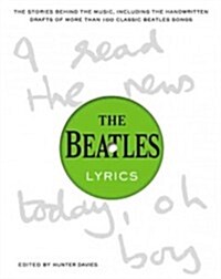 The Beatles Lyrics: The Stories Behind the Music, Including the Handwritten Drafts of More Than 100 Classic Beatles Songs (Hardcover)