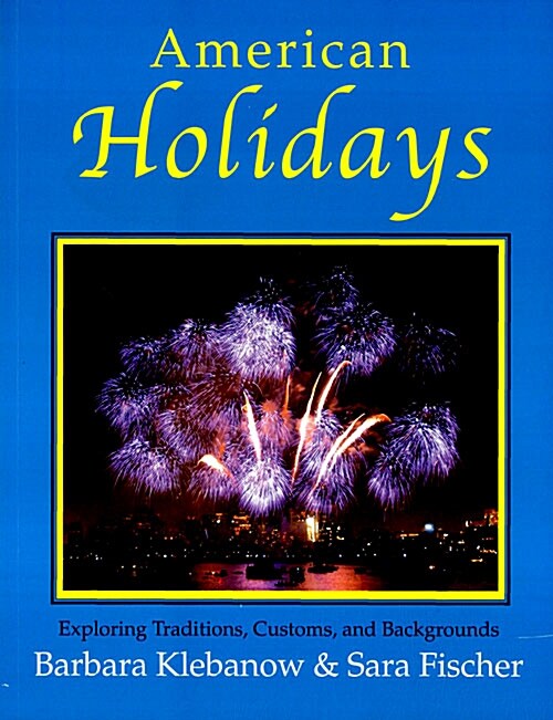 American Holidays: Exploring Traditions, Customs, and Backgrounds (Paperback, 2)