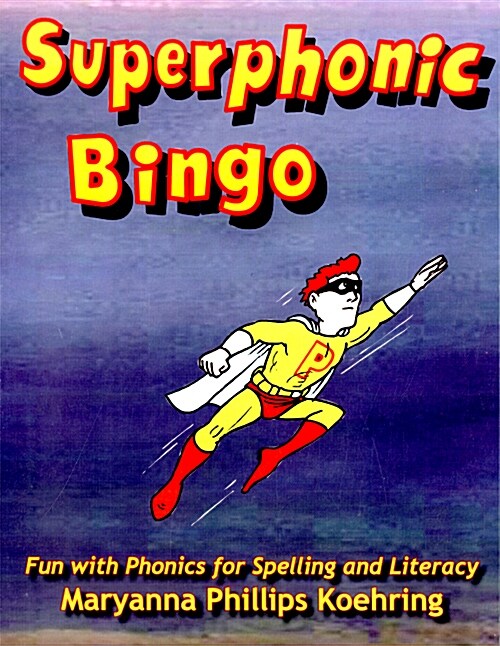 Superphonic Bingo: Fun with Phonics for Spelling and Literacy (Paperback)