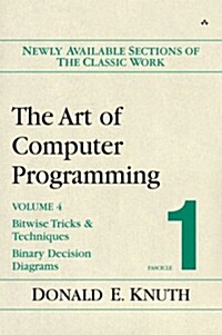 The Art of Computer Programming, Volume 4, Fascicle 1: Bitwise Tricks & Techniques; Binary Decision Diagrams                                           (Paperback)