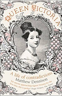 Queen Victoria : A Life of Contradictions (Paperback)