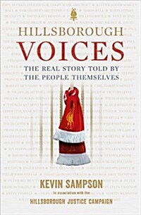 Hillsborough Voices : The Real Story Told by the People Themselves (Paperback)