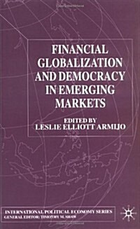 Financial Globalization and Democracy in Emerging Markets (Paperback)