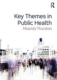 Key Themes in Public Health (Paperback)