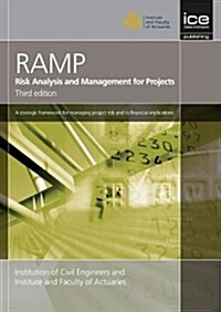 Risk Analysis and Management for Projects (RAMP) : A strategic framework for managing project risk and its financial implications (Paperback, 3rd Edition)