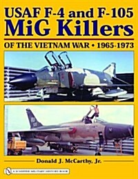 USAF F-4 and F-105 MIG Killers of the Vietnam War: 1965-1973 (Hardcover)
