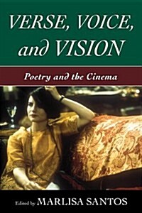 Verse, Voice, and Vision: Poetry and the Cinema (Hardcover)