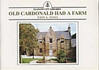 Old Cardonald Had a Farm (Paperback)