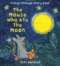 The Mouse Who Ate the Moon (Hardcover)