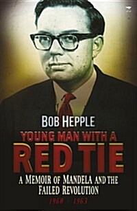 Young Man with a Red Tie: A Memoir of Mandela and the Failed Revolution, 1960-1963 (Paperback)