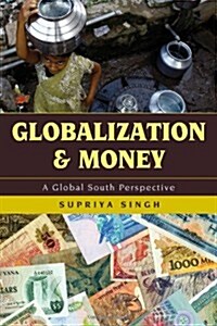 Globalization and Money: A Global South Perspective (Hardcover)