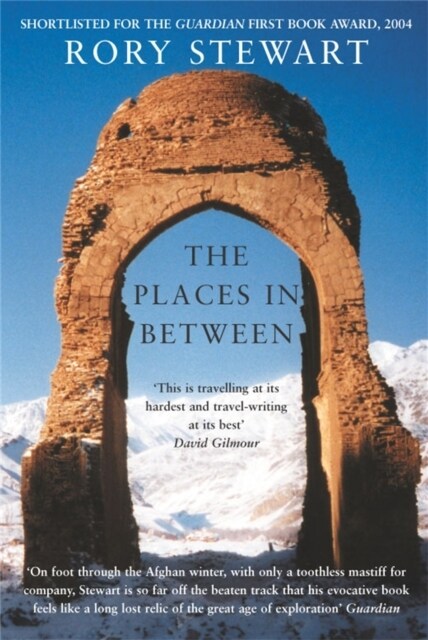 The Places In Between : A vivid account of a death-defying walk across war-torn Afghanistan (Paperback)