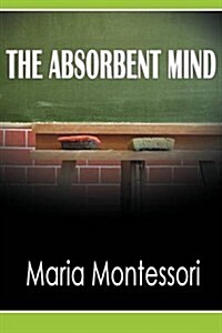 The Absorbent Mind (Paperback)