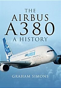 Airbus A380: A History (Hardcover)