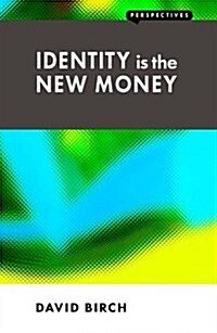 Identity is the New Money (Paperback)