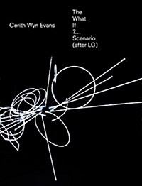 Cerith Wyn Evans: The What If?... Scenario (After Lg) (Paperback)