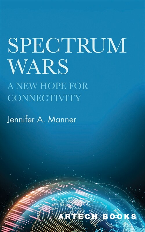 Spectrum Wars: The Hope for Connectivity (Hardcover)