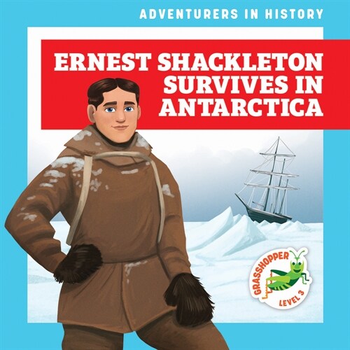 Ernest Shackleton Survives in Antarctica (Paperback)
