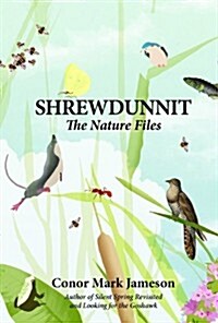 Shrewdunnit : The Nature Files (Hardcover)