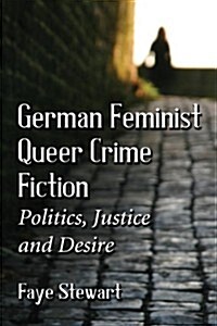 German Feminist Queer Crime Fiction: Politics, Justice and Desire (Paperback)