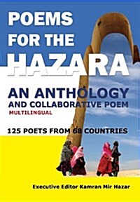 Poems for the Hazara: A Multilingual Poetry Anthology and Collaborative Poem by 125 Poets from 68 Countries (Hardcover)