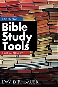 Essential Bible Study Tools for Ministry (Paperback)