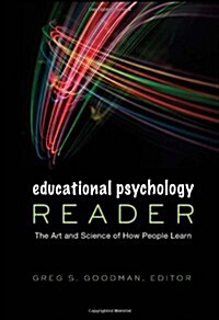 Educational Psychology Reader: The Art and Science of How People Learn (Paperback, New)