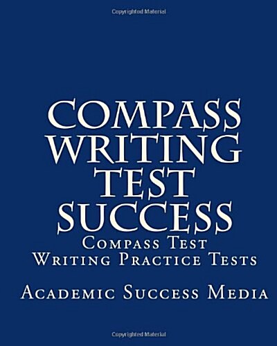 Compass Writing Test Success: Compass Test Writing Practice Tests (Paperback)