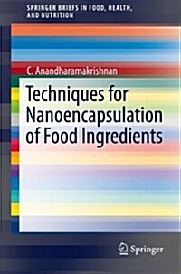 Techniques for Nanoencapsulation of Food Ingredients (Paperback, 2014)