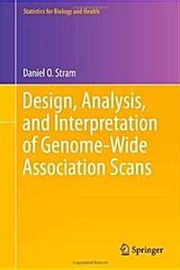 Design, Analysis, and Interpretation of Genome-Wide Association Scans (Hardcover, 2014)