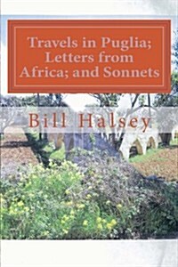 Travels in Puglia; Letters from Africa; And Sonnets (Paperback)