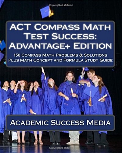 ACT Compass Math Test Success: Advantage+ Edition (Paperback)