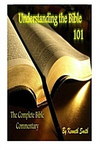 Understanding the Bible 101: The Complete Bible Commentary (Paperback)